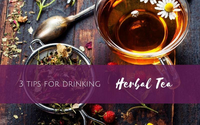 Episode 10: 3 Tips for Drinking Herbal Tea