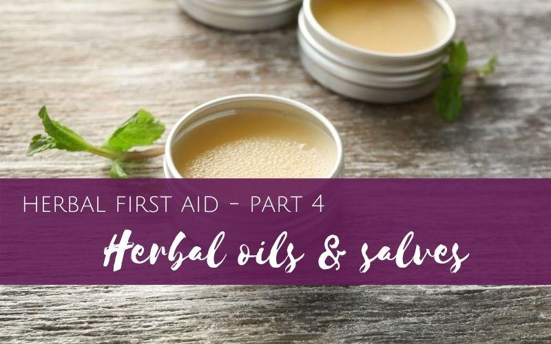 making herbal oils and salves -herbal first aid