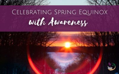 Celebrating Spring Equinox with Awareness | Erin LaFaive